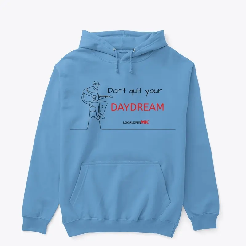 Don't quit your daydream